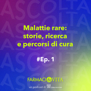 Malattie rare: storie, ricerca e percorsi di cura - Ep.1